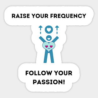 Follow your passion Sticker